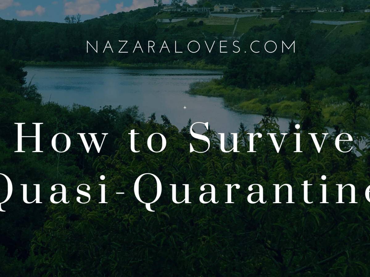 How to Survive Quasi-Quarantine